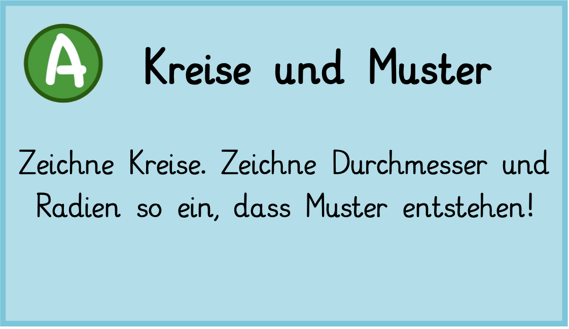 Zeichne Kreise. Zeichne Durchmesser und Radien so ein, dass Muster entstehen!